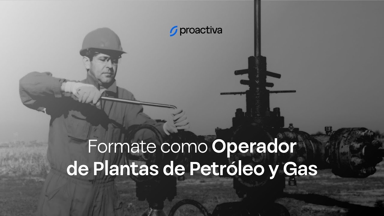 Cursos Proactiva: Operador y recorredor de Petr&oacute;leo y Gas