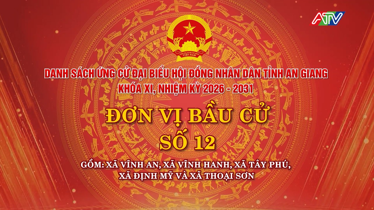Danh sách ứng cử đại biểu HĐND tỉnh An Giang khóa XI - Đơn vị bầu cử số 12 | Truyền hình An Giang 2