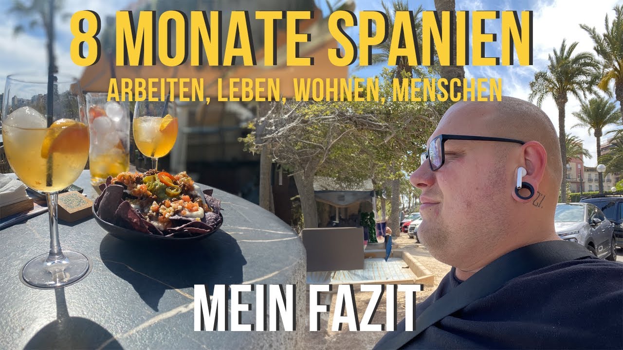 Auswandern nach Spanien - Mein Fazit nach 8 Monaten 🌴☀️😎
