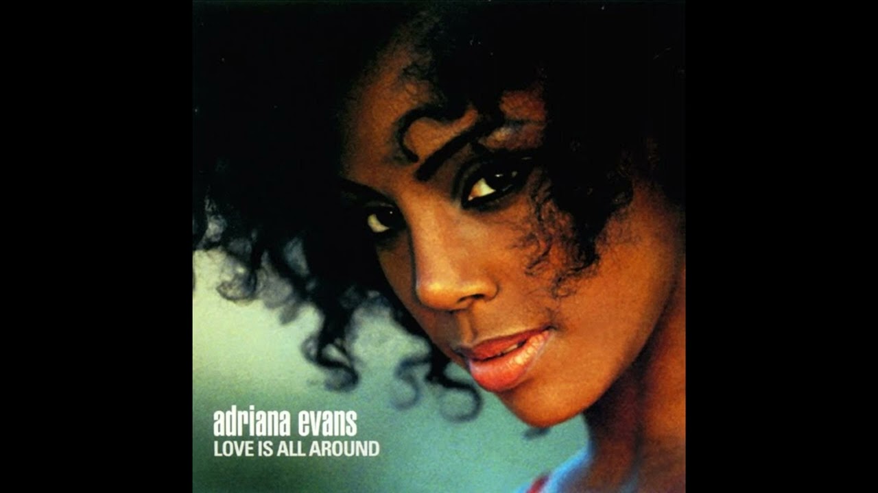 Adriana Evans - Love Is All Around (Extended Edit)