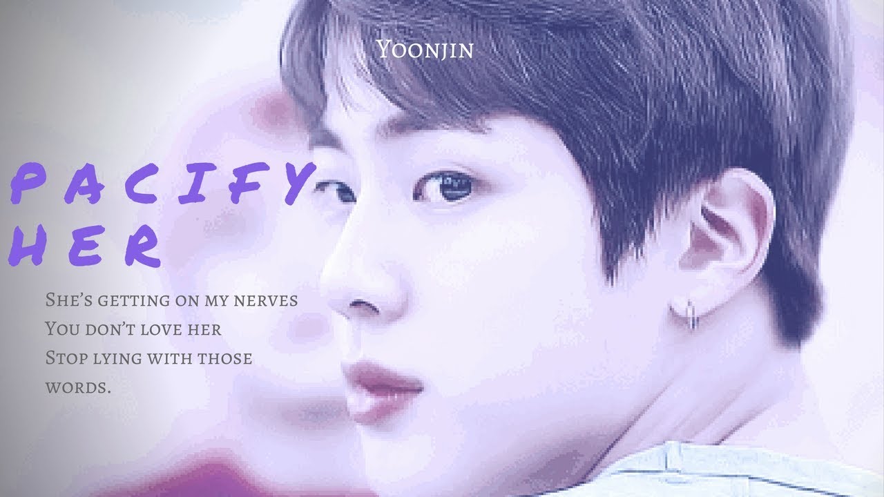 Yoonjin||Pacify her∞Fmv ;AU