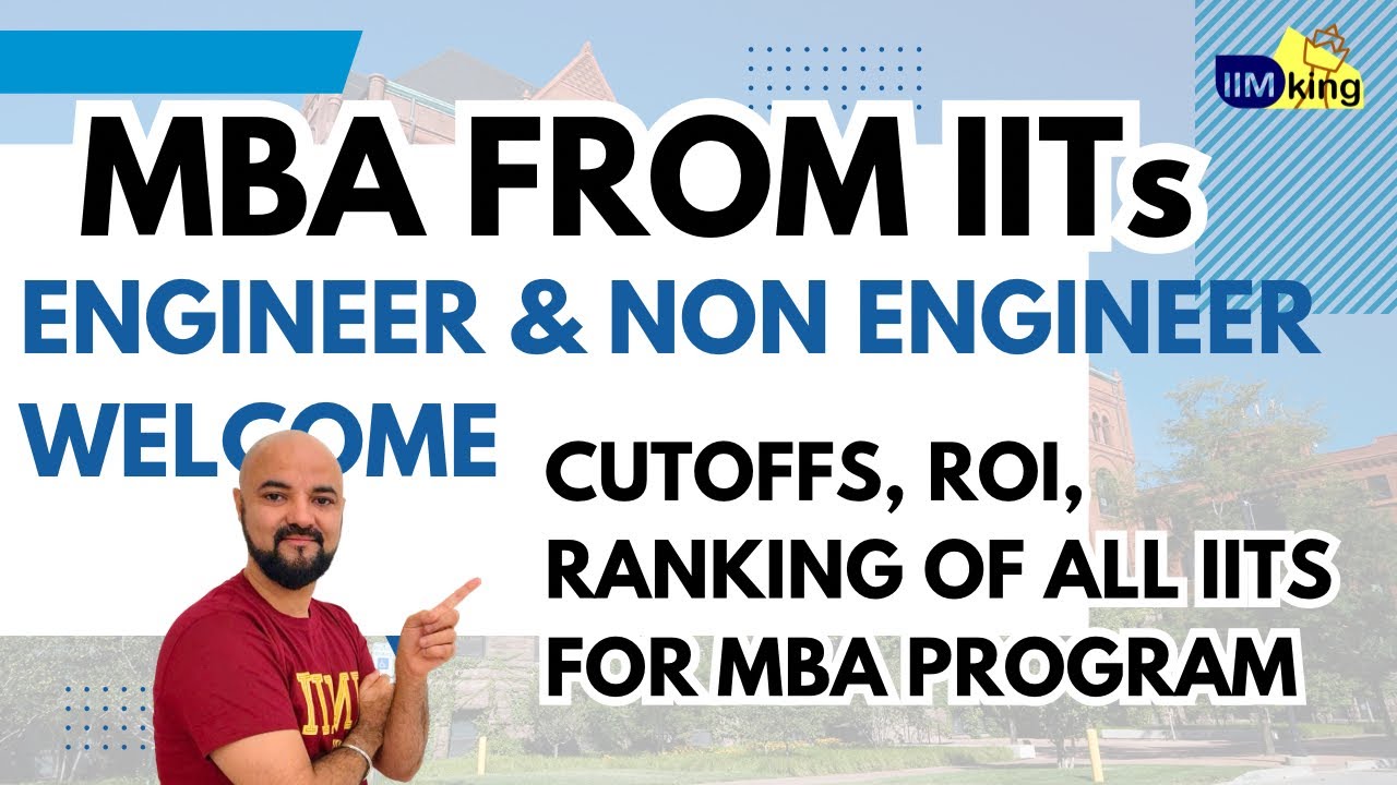 MBA from IITs | Engg & Non Engg welcome | Cutoffs ROI Ranking of all IITs for MBA Programs!