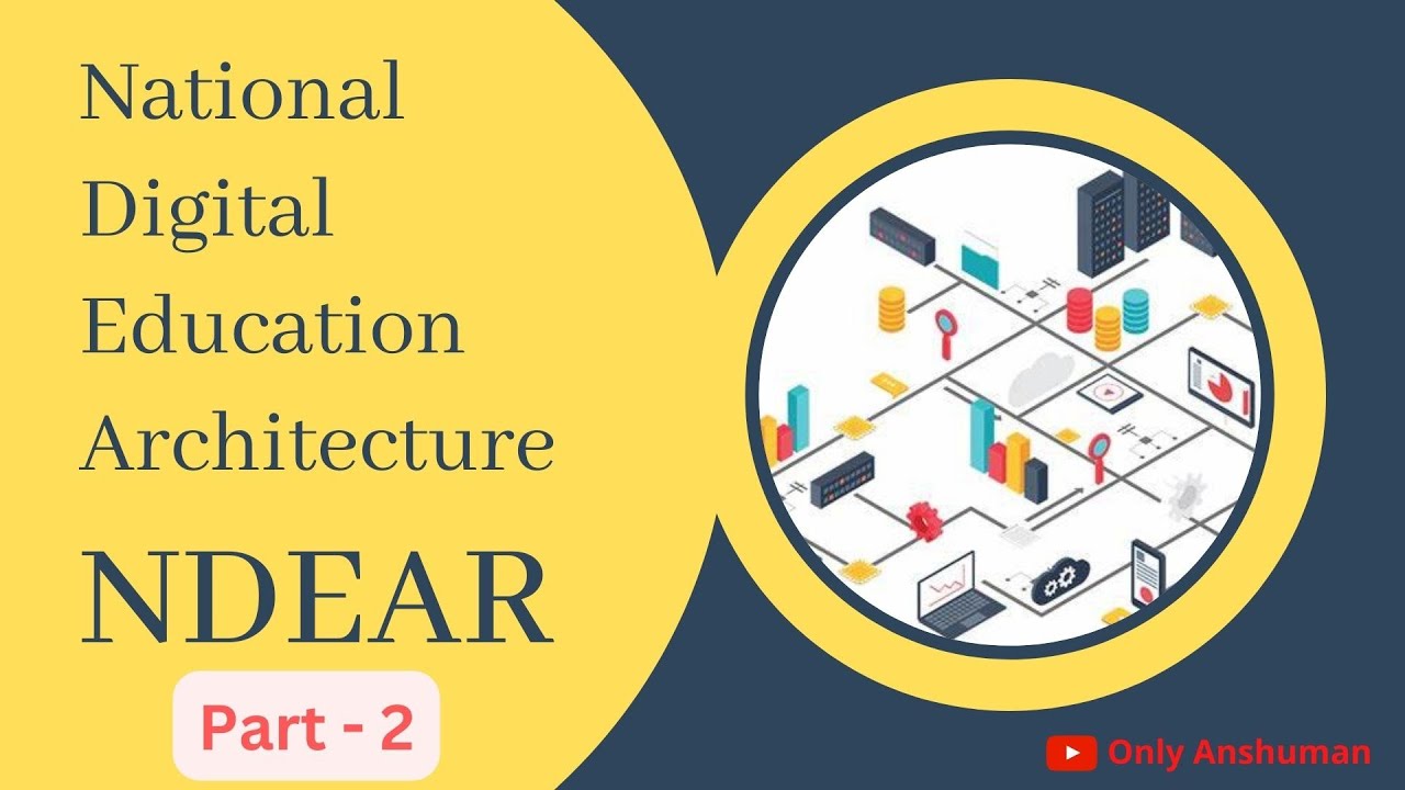 NDEAR | National Digital Education Architecture | Part 2