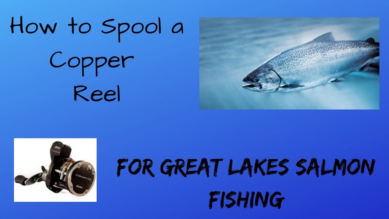 How to Spool a Reel with Copper Line for Salmon Fishing