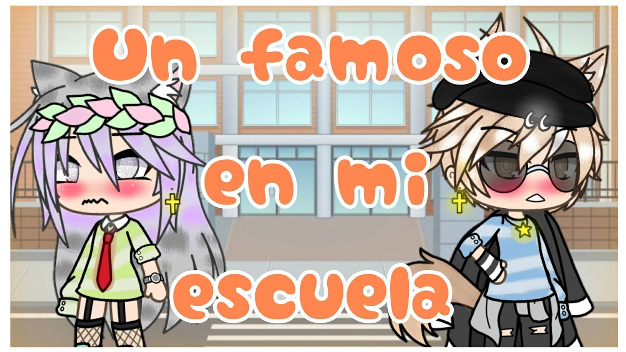 🌸Un famoso en mi escuela🌸||cap 1||