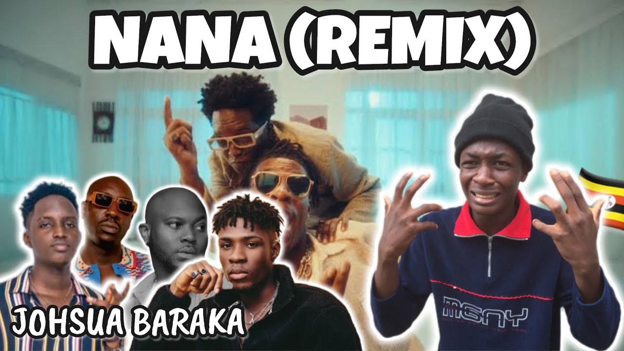 UNITING AFRICA!🌍| Nigerian🇳🇬 reacts to Joshua Baraka - NANA Remix ft Joeboy, King Promise & BIEN
