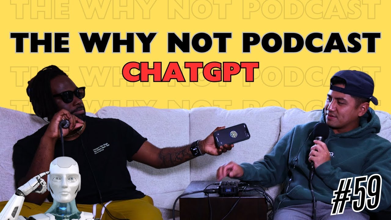 SPECIAL GUEST CHATGPT| EP 59 | THE WHY NOT PODCAST