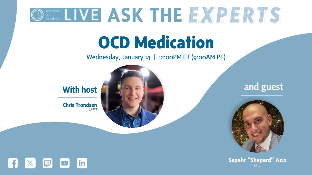 Ask the Experts: OCD Medication with Dr. Sheperd Aziz