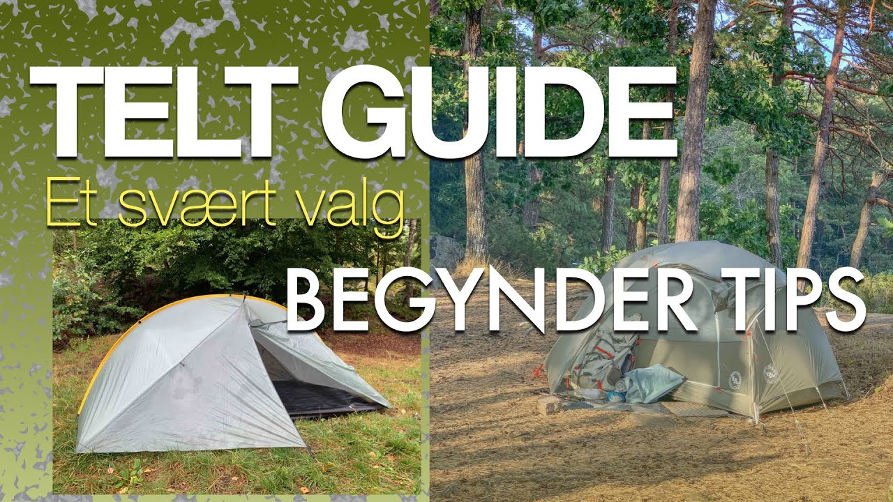Telt Guide - Begynder tips.