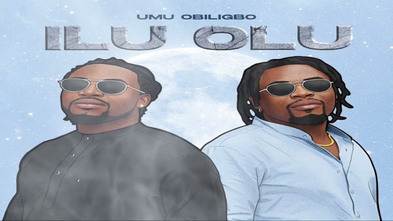 Umu Obiligbo - ILU OLU (Official Audio)
