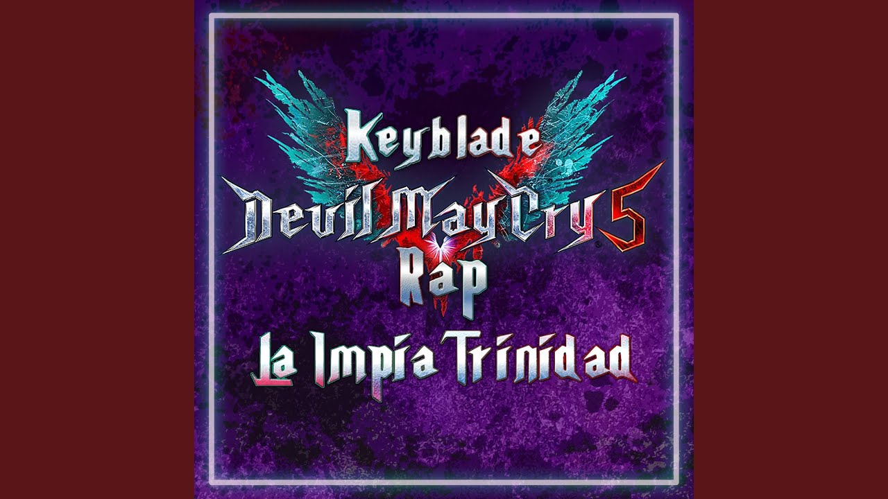 La Impía Trinidad (Devil May Cry 5 Rap)