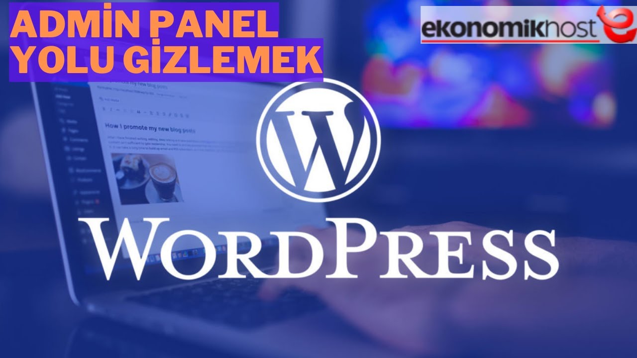 Wordpress G&uuml;venlik - Wordpress Admin Panel Yolunu Gizlemek