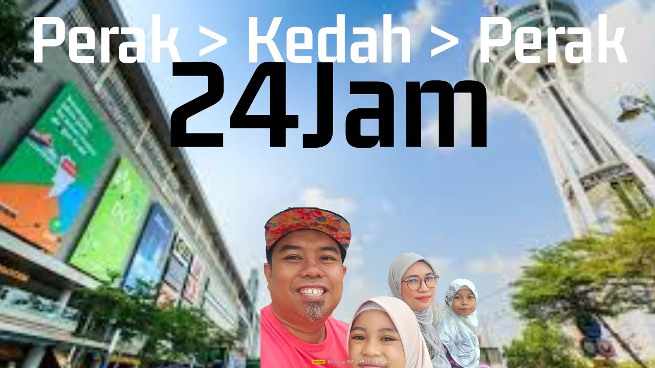 PERAK - KEDAH - PERAK....24JAM
