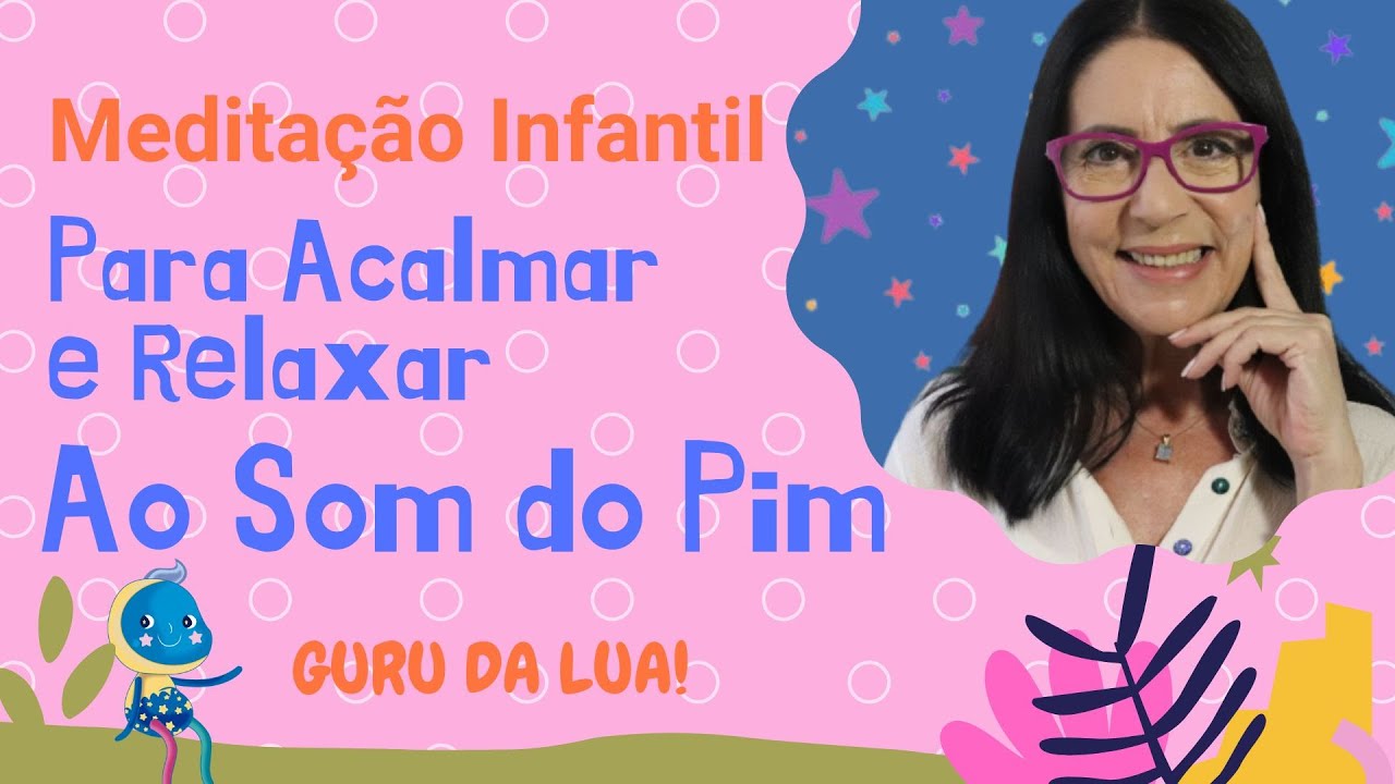 [ACALMAR E DORMIR] Meditação do Pin | MEDITAÇÃO PARA CRIANÇAS| Criação e Voz Liz Dias