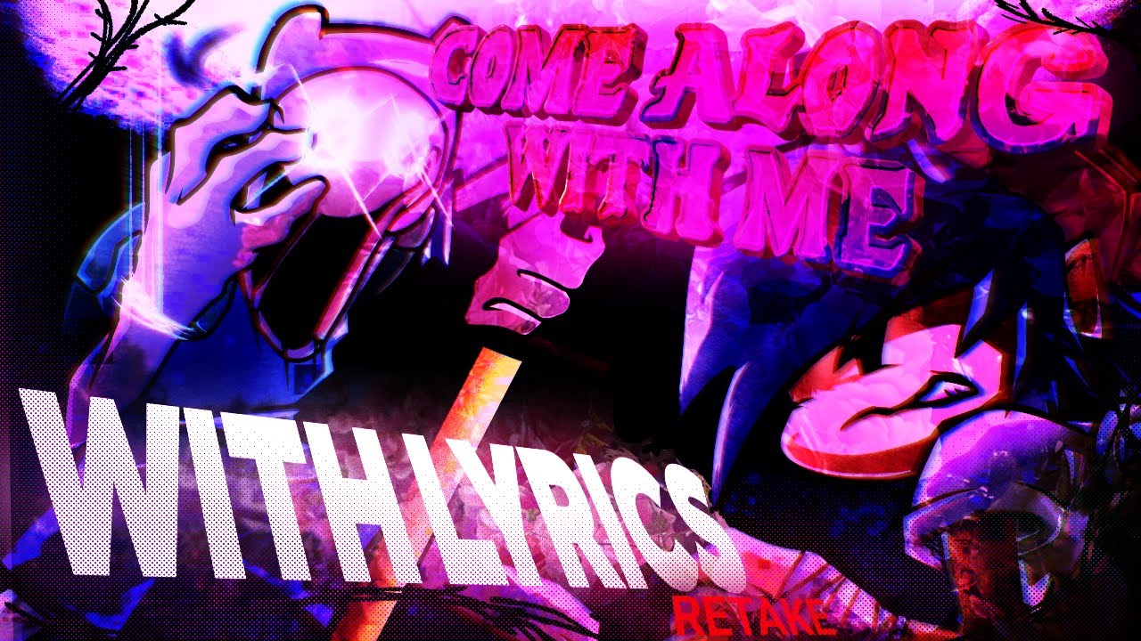 COME ALONG WITH ME WITH LYRICS RETAKE (ft. @D4n0-) - CARTOON NETWORK CHAOS: CHAPTER 1