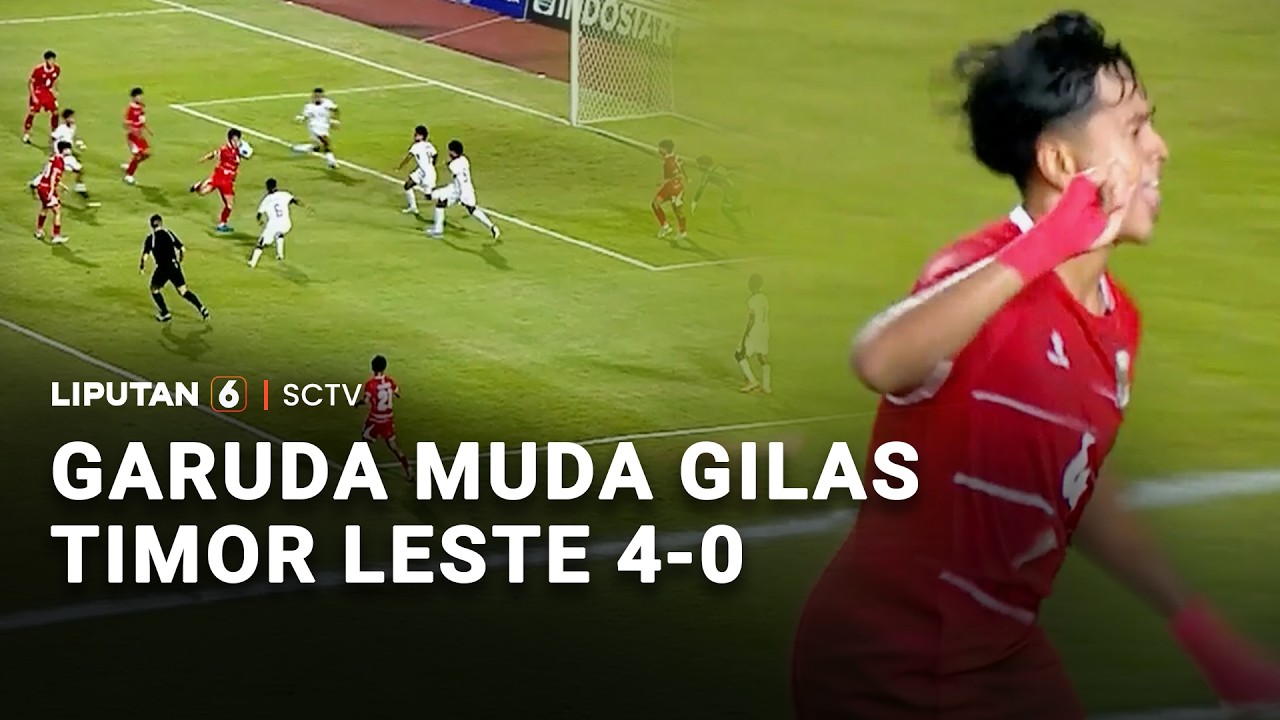 Garuda Muda Gilas Timor Leste 4-0 | Liputan 6