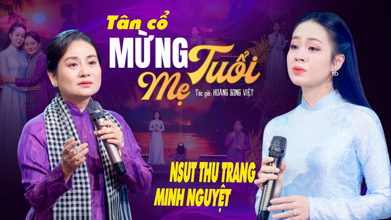 T&acirc;n Cổ Mừng Tuổi Mẹ | NSƯT Thu Trang & Minh Nguyệt |  Nghẹn Ng&agrave;o T&igrave;nh Mẫu Tử