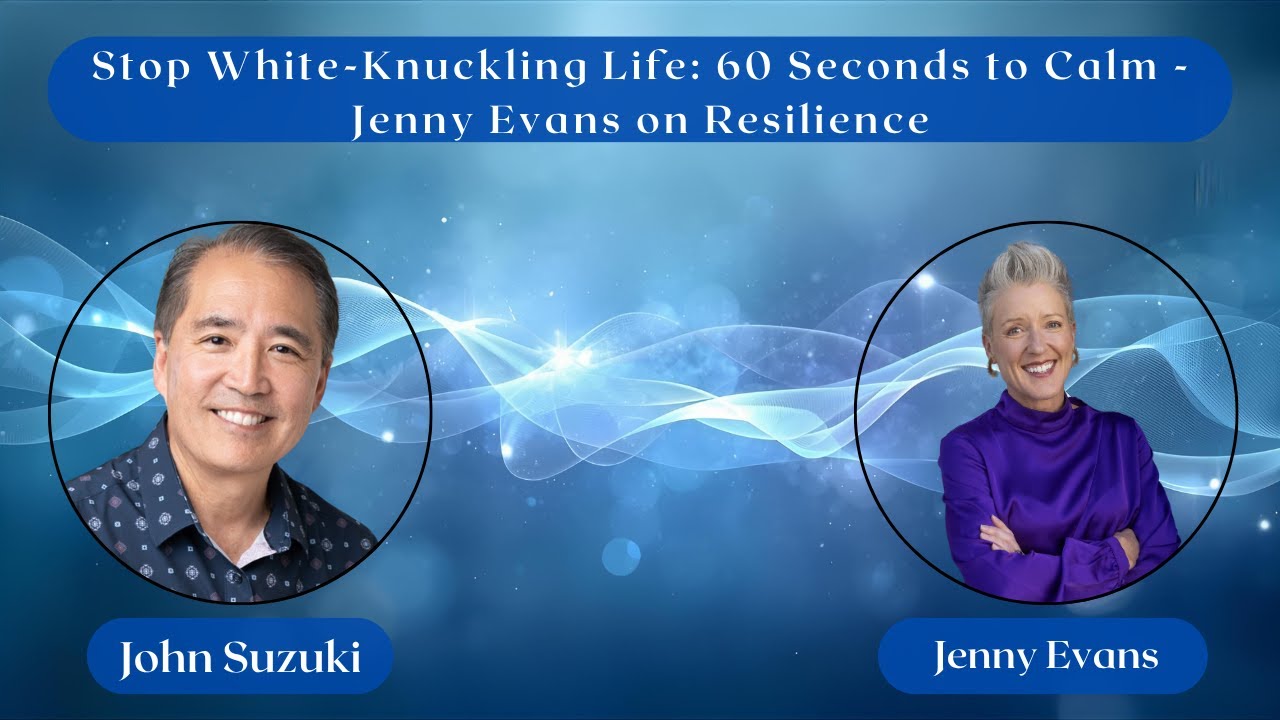 EP 182 - Stop White-Knuckling Life: 60 Seconds to Calm - Jenny Evans on Resilience