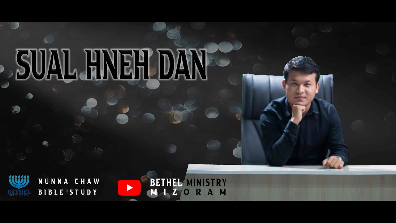 Frederick Lalrindika - Sual Hneh Dan (Part 1) | Nunna Chaw | Bible Study | Bethel Ministry |