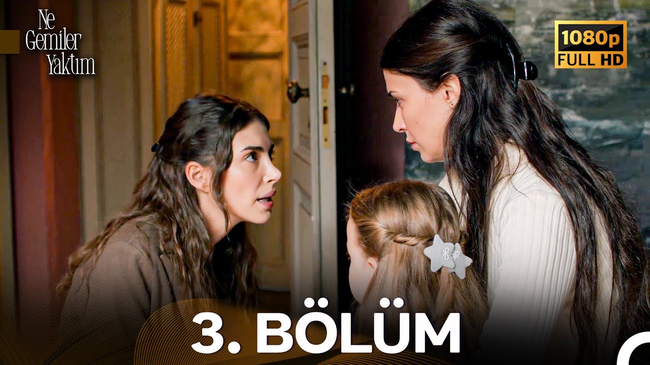 #YENİDEN Ne Gemiler Yaktım 3. Bölüm