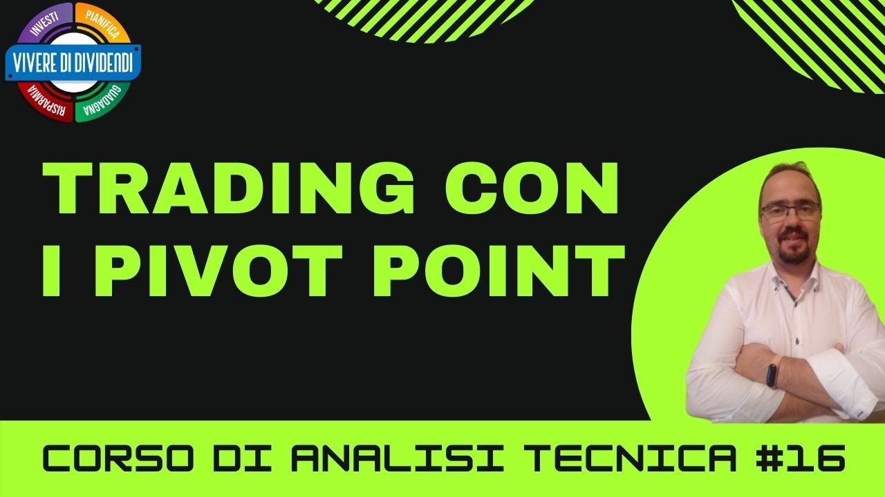 CORSO DI ANALISI TECNICA E TRADING #19 : TRADING con i Pivot Point