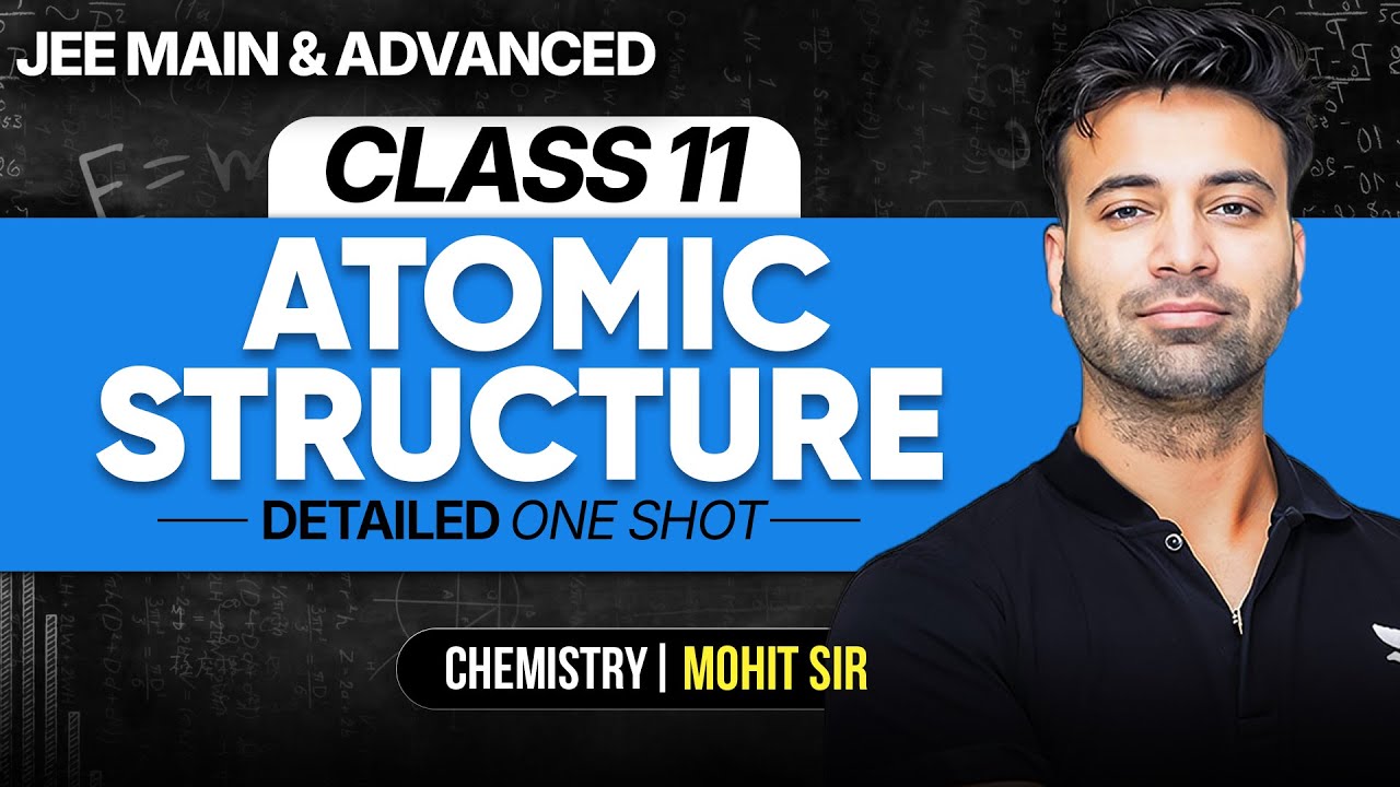 Atomic Structure Detailed One Shot | JEE Main & Advanced