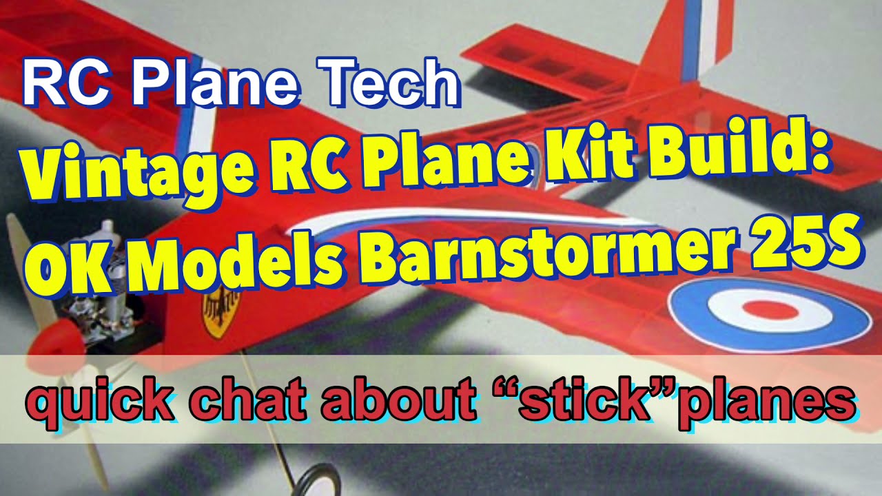 Barnstormer 25S Vintage RC Plane Build: 9 “stick” type rc planes