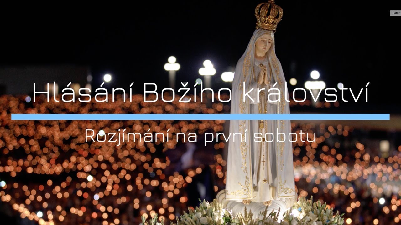 Rozjímání na první sobotu - Hlásání Božího království