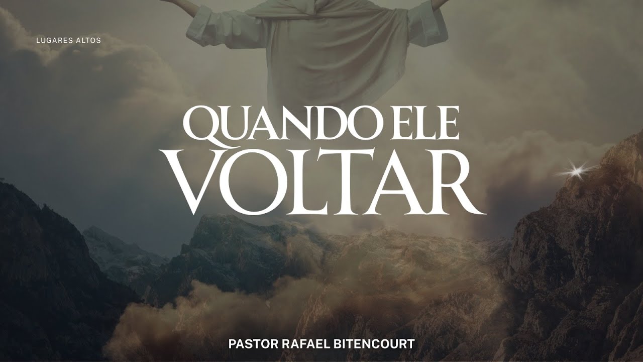 QUANDO ELE VOLTAR! Culto ao vivo Igreja Lugares Altos.