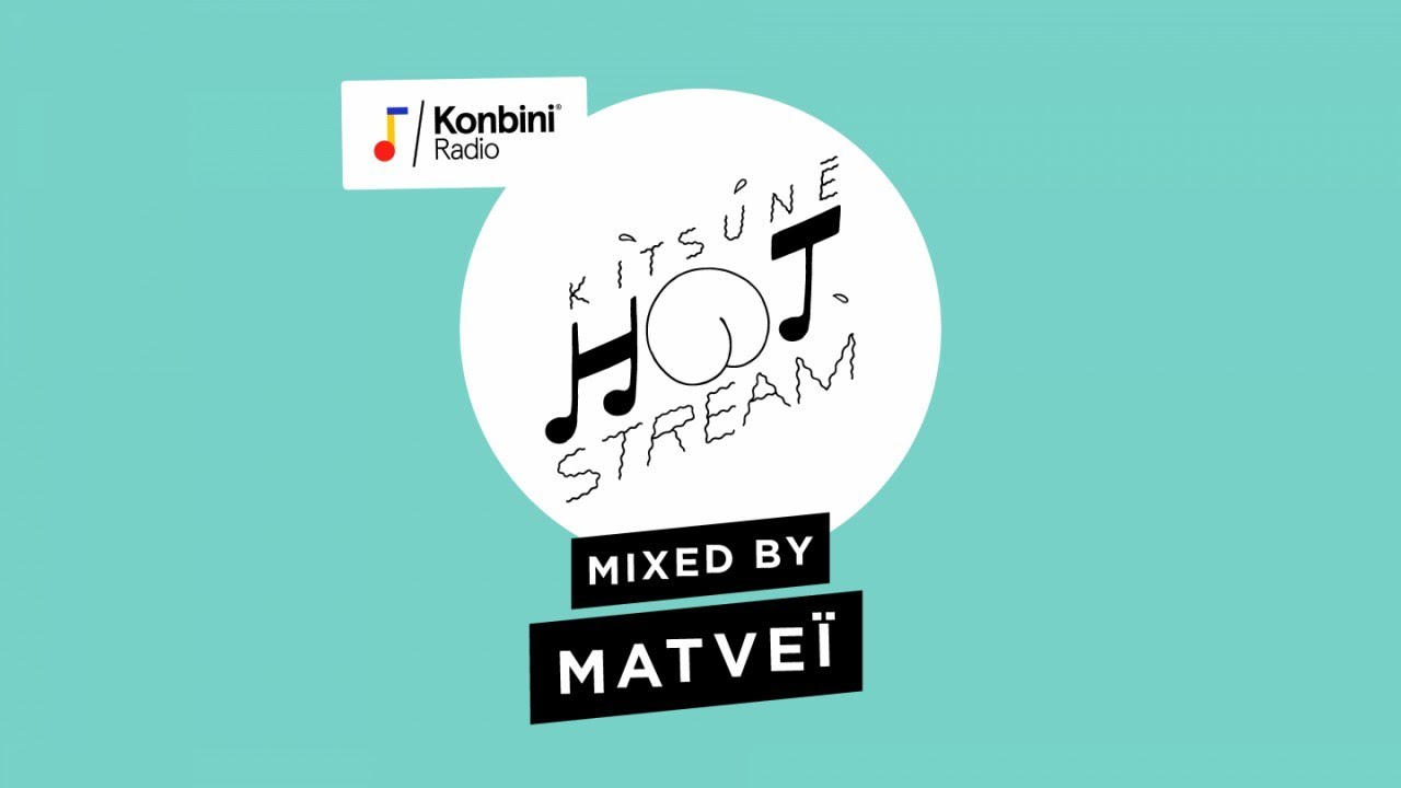 Mix by Matveï | Kitsuné Hot Stream X Konbini