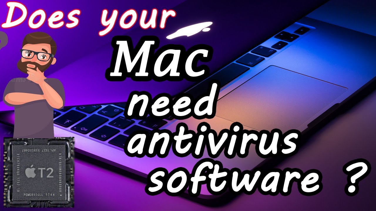 Does Mac Really Need Antivirus Software? | Explain By Experts