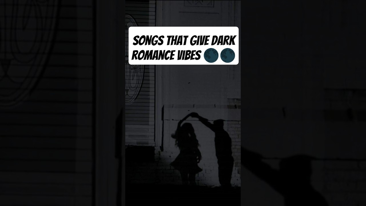 Dark romance vibes 🖤 | songs that give dark romance vibes 🌑🖤 #aesthetic #dark #darkromance