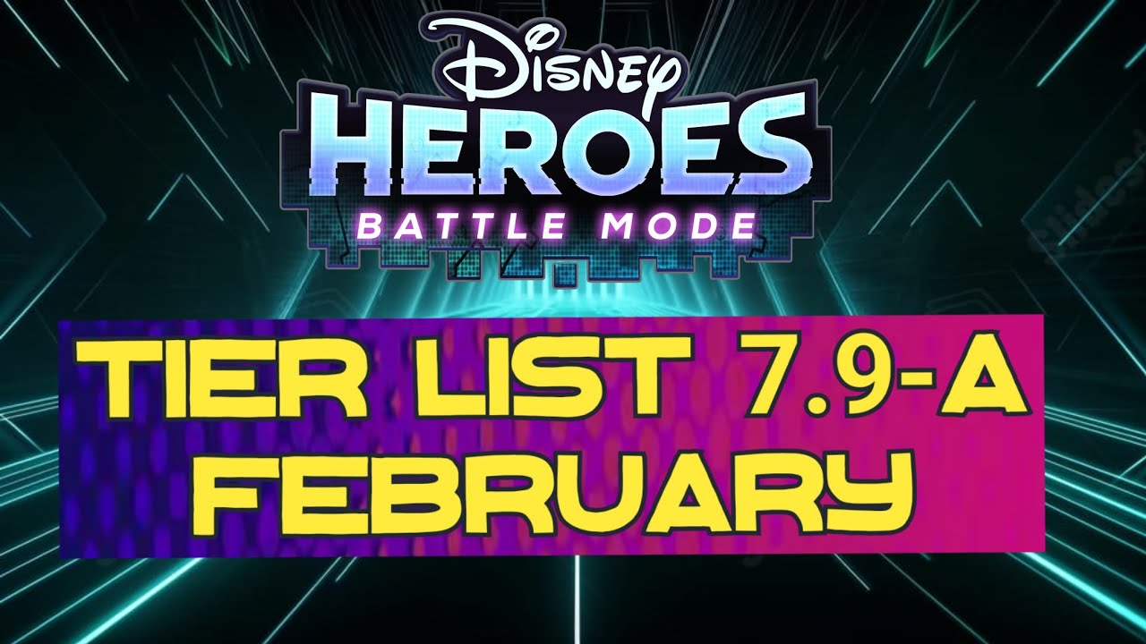 Disney Heroes Battle Mode: Tier list 7.9-A for February 2026. Enjoy. 