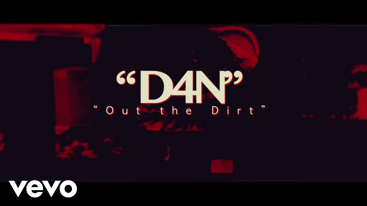 D4N - Out The Dirt