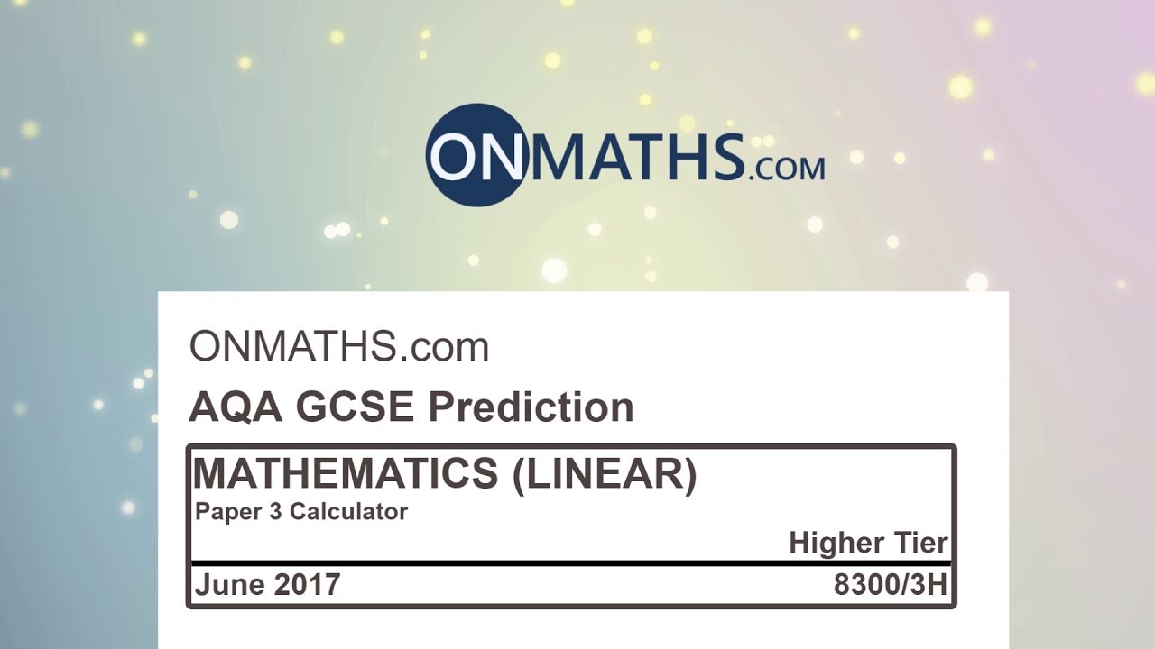 2017 AQA Paper 3 Predicted Higher Maths GCSE Paper Calculator Exam 8300/3H