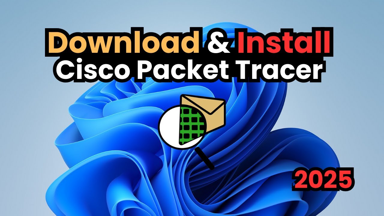 How to Download & Install Cisco Packet Tracer &ndash; 2025 Guide (Step-by-Step)