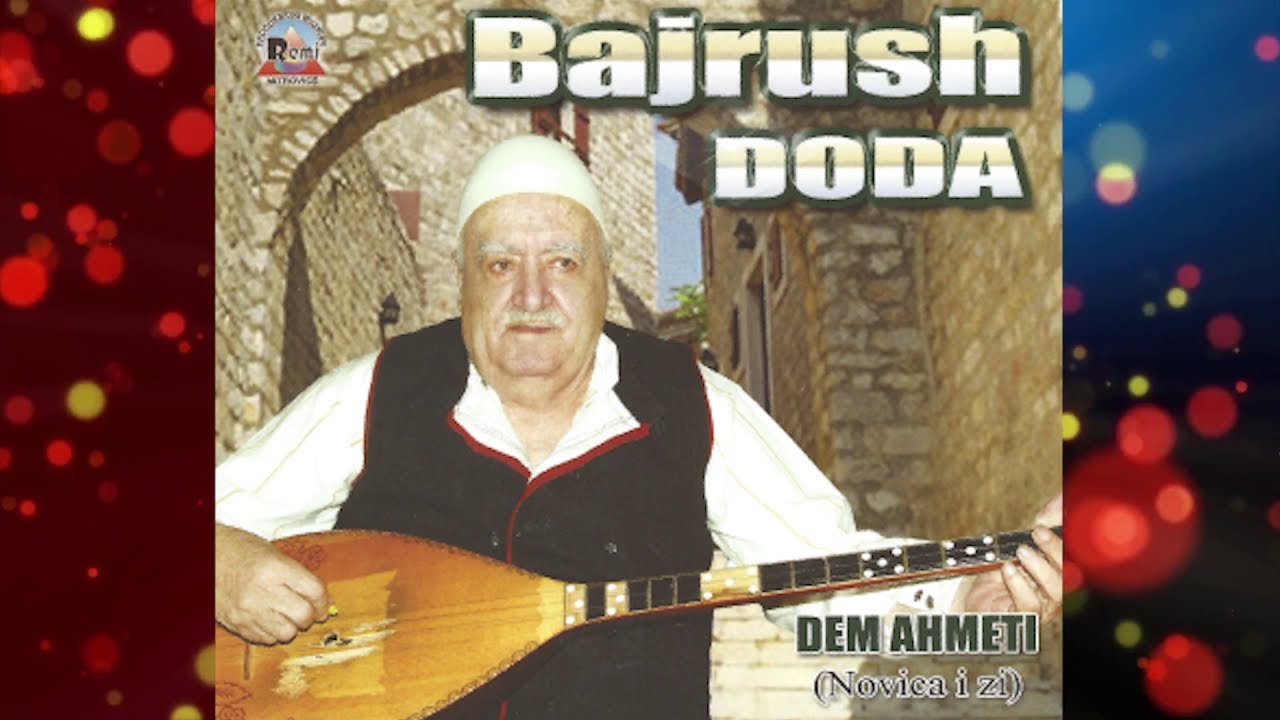 Bajrush Doda - Bajram Begu