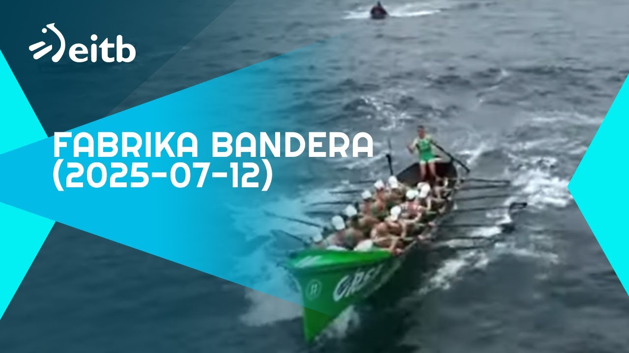 EUSKO LABEL LIGA: Fabrika Bandera (2025-07-12)