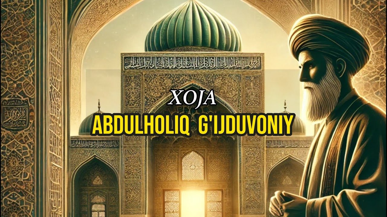Abdulholiq G`ijduvoniy // BUYUK PIR TARIXI