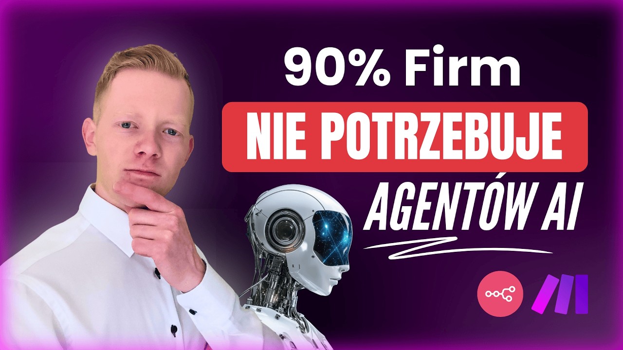 90% FIRM NIE POTRZEBUJE AGENTA AI (CAŁA PRAWDA O AUTOMATYZACJI I AGENTACH AI)