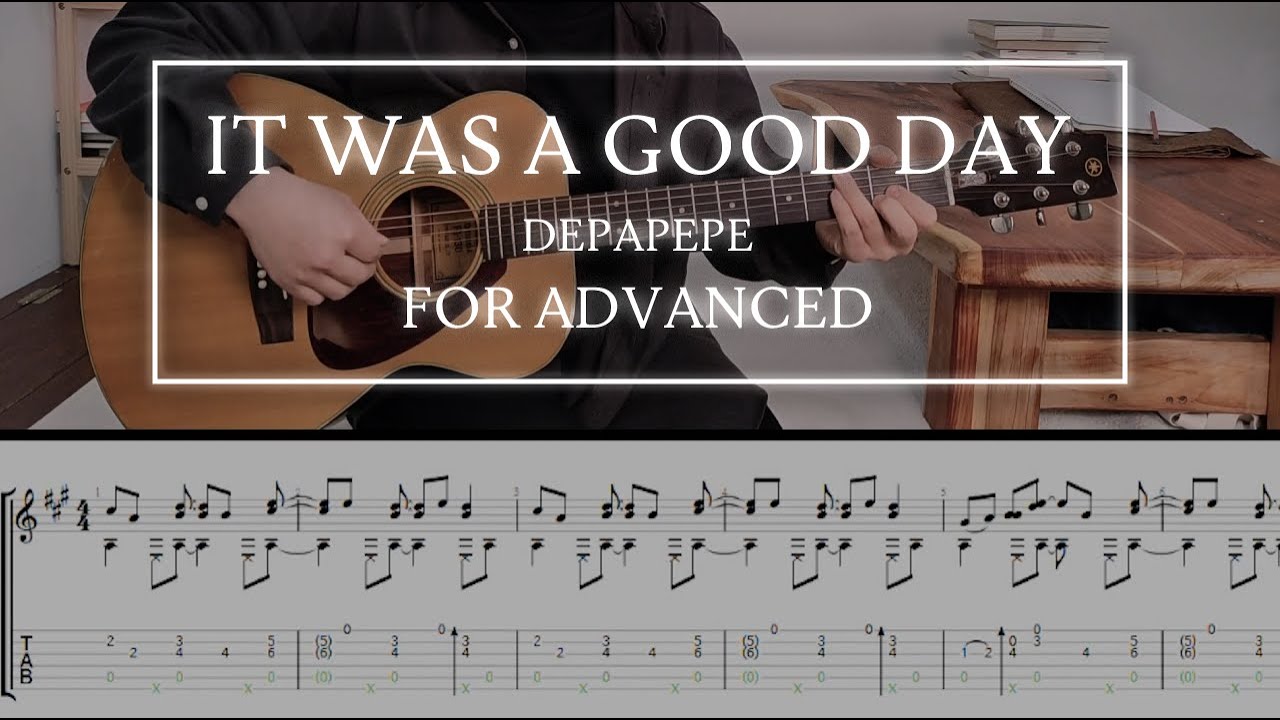It Was A Good Day - Depapepe [ Fingerstyle Guitar Playalong × TAB ]