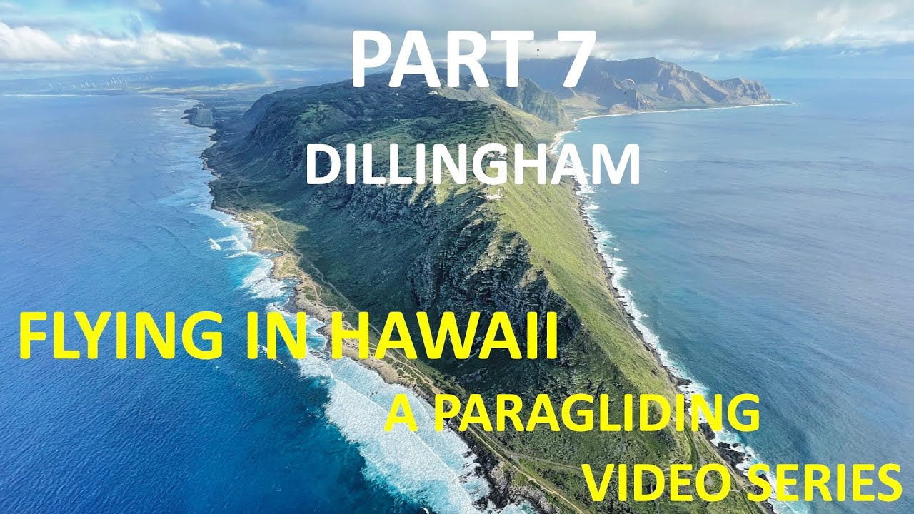 FLYING IN HAWAII: A Paragliding Video Series (PART 7 - DILLINGHAM)