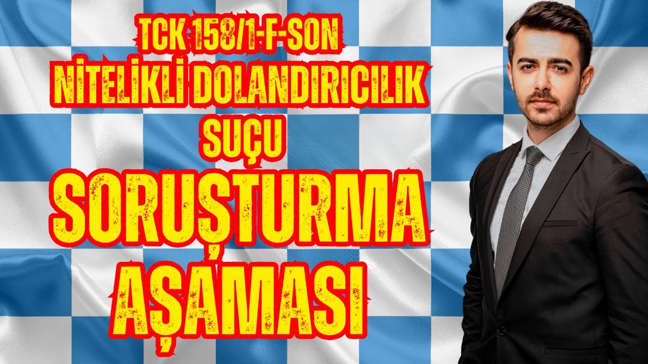 Nitelikli Dolandırıcılık Suçu Soruşturma Aşamasında Ne Olur?