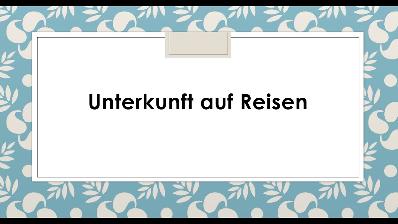 Unterkunft auf Reisen I Goethe B2 Sprechen I Teil 1 I Thema Pr&auml;sentation
