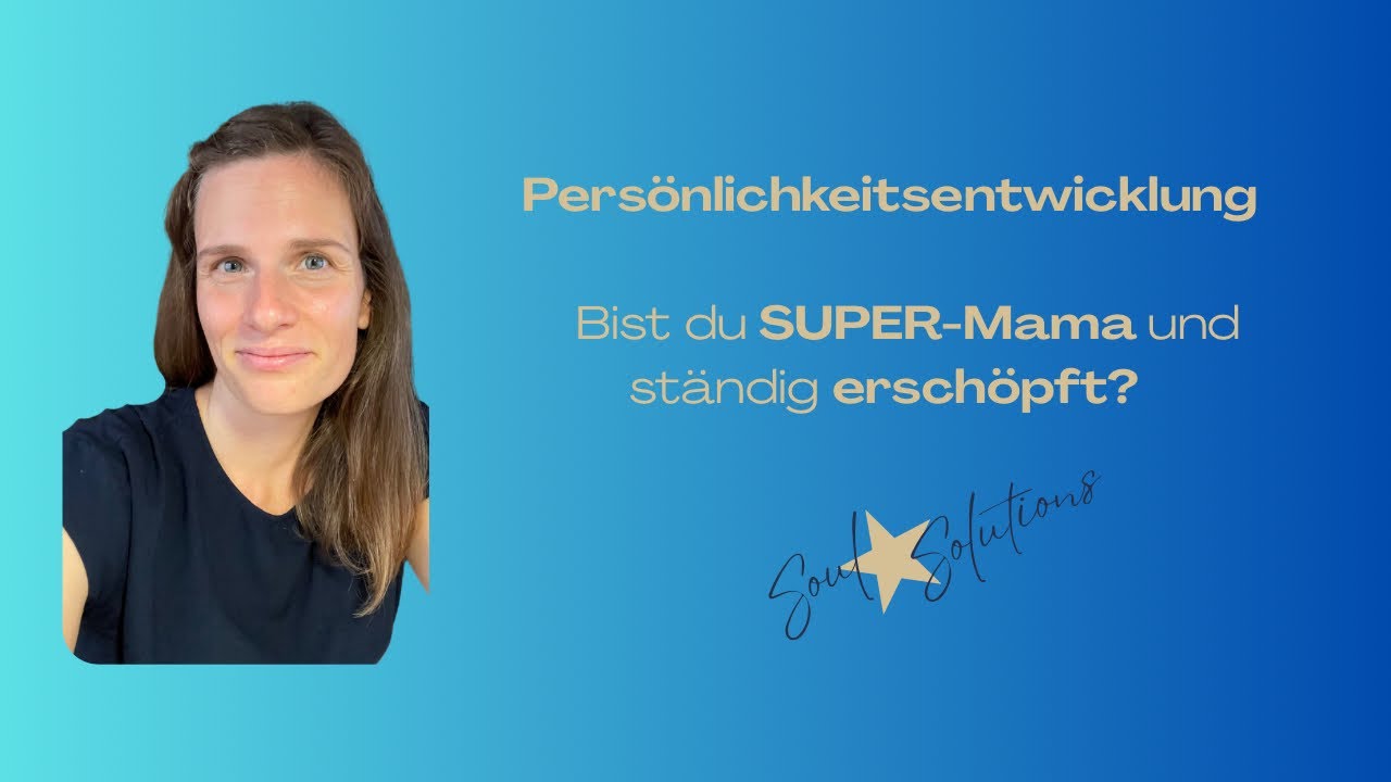 Bist du SUPER-Mama und ständig erschöpft? So wandelst du es. 
