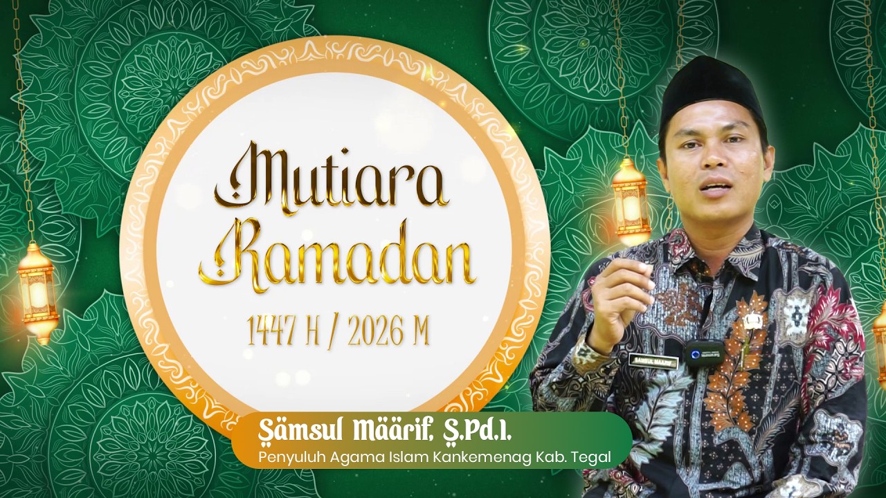 Mutiara Ramadan 1447 H | Waktu-waktu mustajab untuk memohon kepada Allah SWT - Samsul Maarif, S.Pd.I