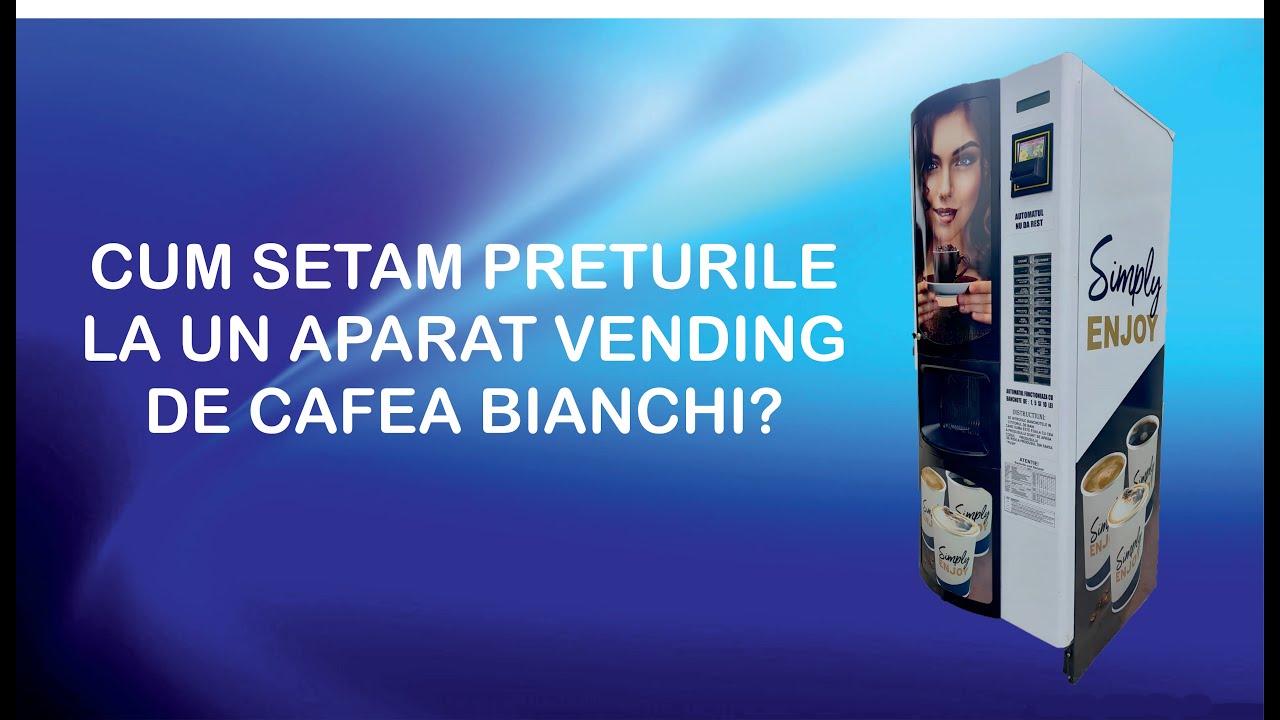 CUM SETAM PRETURILE LA UN AUTOMAT DE CAFEA VENDING BIANCHI?