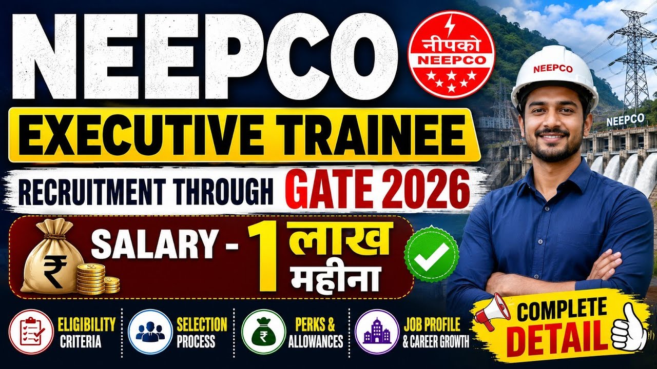 NEEPCO EXECUTIVE TRAINEE RECRUITMENT THROUGH GATE 2026🔥Salary - 1 Lakh/Month ✅Complete Details 👍