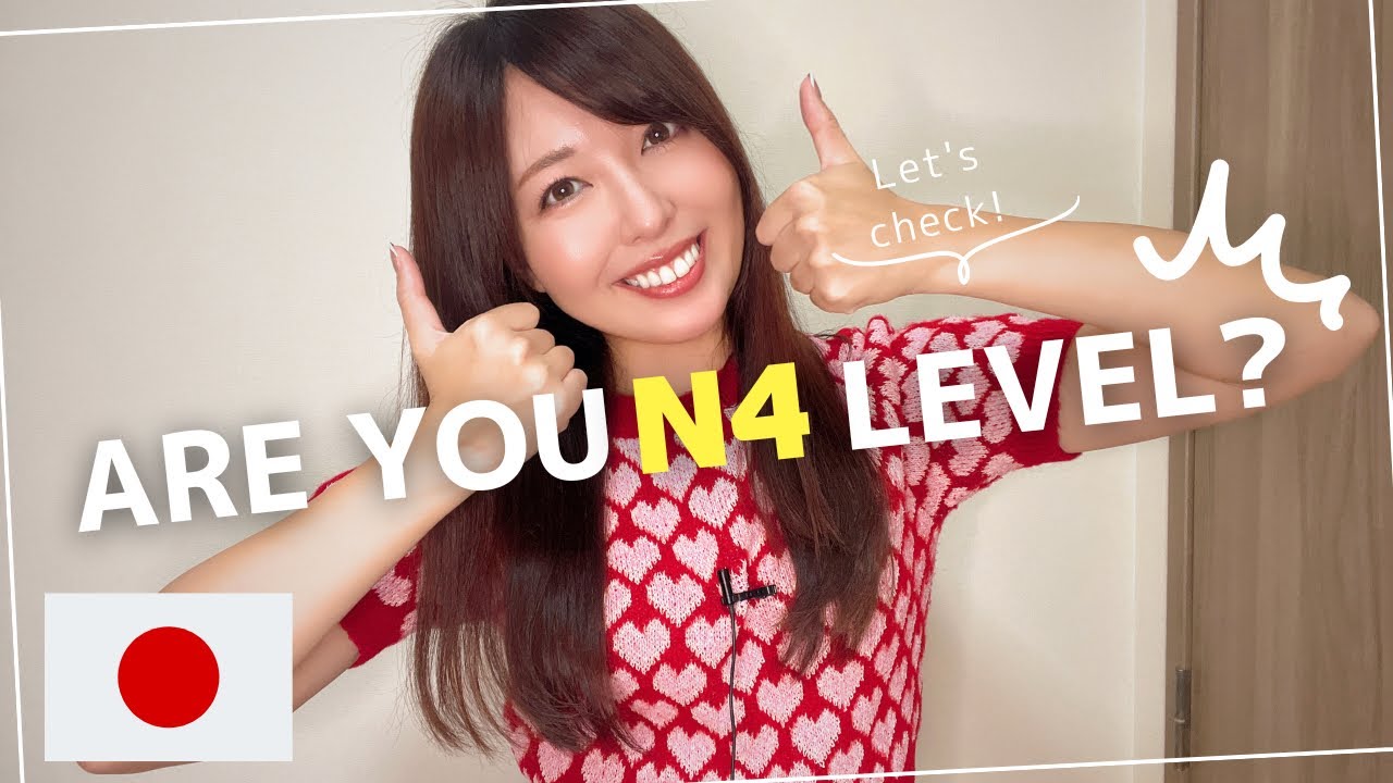 4. If you understand this, you are JLPT N4 level!