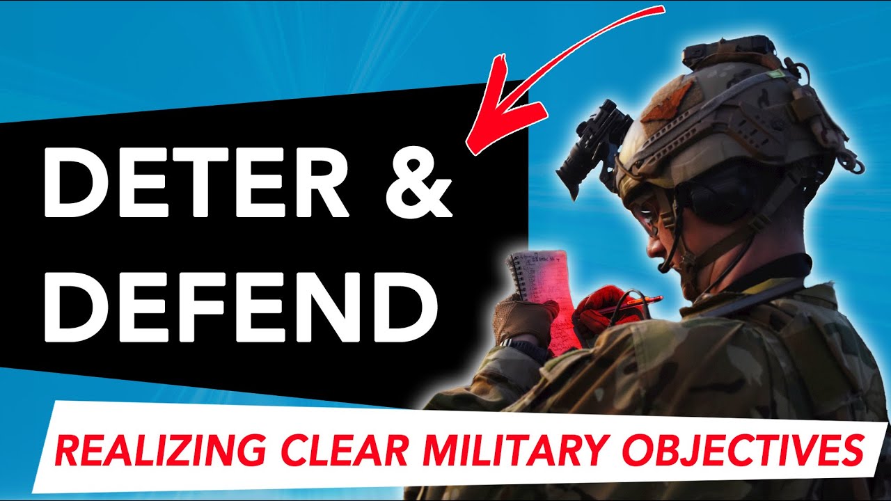 Deter And Defend: Realizing Clear Military Strategic Objectives